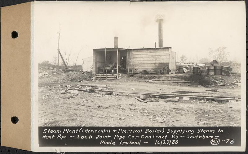 Contract No. 85, Manufacture and Delivery of Precast Concrete Steel Cylinder Pipe, Southborough, Framingham, Wayland, Natick, Weston, steam plant (1 horizontal and 1 vertical boiler) supplying steam to heat pipe, Southborough, Mass., Oct. 27, 1939