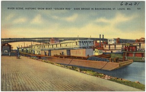 River scene, historic show boat "Golden Rod", Eads in background, St. Louis, Mo.