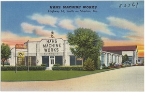 Hahs Machine Works, Highway 61, south -- Sikeston, Mo.