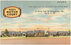 Ted's Motor Court, 3 miles east of Springfield, Mo. On U.S. 66