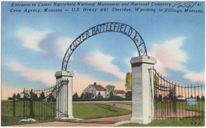 Entrance to Custer Battlefield National Monument and National Cemetery, Crow Agency, Montana -- U.S. Hiway #87 Sheridan, Wyoming to Billings, Montana