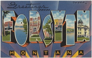 Greetings from Forsyth, Montana
