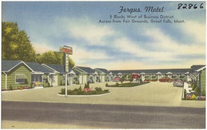 Fergus Motel, 5 blocks West of Business District, across from Fair Grounds, Great Falls, Mont.