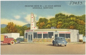 Frontier Drive in -- 24 hour service, Missoula, Montana