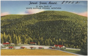 Forest Green Resort, 22 miles north of White Sulphur Springs, Montana