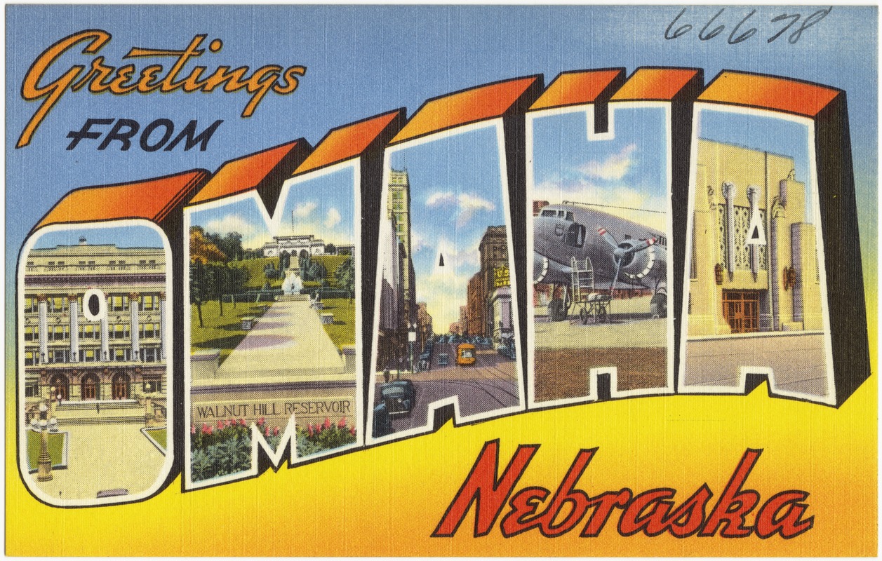 Greetings from Omaha, Nebraska