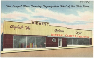 Midwest Carpet & Linoleum Co., the largest floor covering organization west of the Ohio River