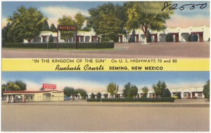 "In the Kingdom of the Sun," on U.S. Highways 70 and 80. Ruebush Courts, Deming, New Mexico
