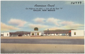 American Court, on Highway 66 (Alt.) -- Just off the east "Y", Gallup, New Mexico