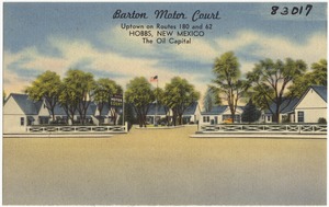 Barton Motor Court, uptown on Route 180 and 62, Hobbs, New Mexico. The oil capital