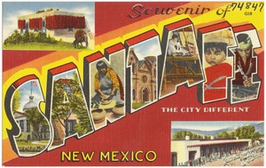 Souvenir of Santa Fe, the city different, New Mexico