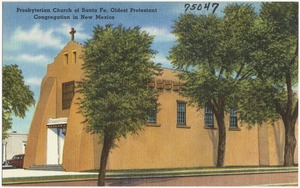 Presbyterian Church of Santa Fe, oldest Protestant Congregation in New Mexico