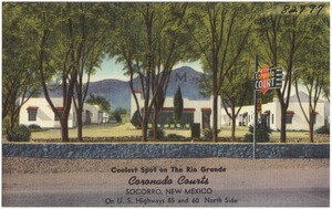 Coolest spot on the Rio Grande, Coronado Courts, Socorro, New Mexico. On U.S. Highways 85 and 60 north side