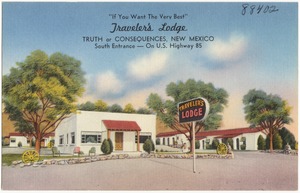 "If you want the very best", Traveler's Lodge, Truth or Consequences, New Mexico. South entrance -- U.S. Highway 85