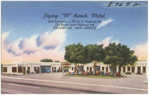 Flying "M" Ranch Motel, east entrance -- on U.S. Highway 66 (six blocks from Highway 54), Tucumcari, New Mexico