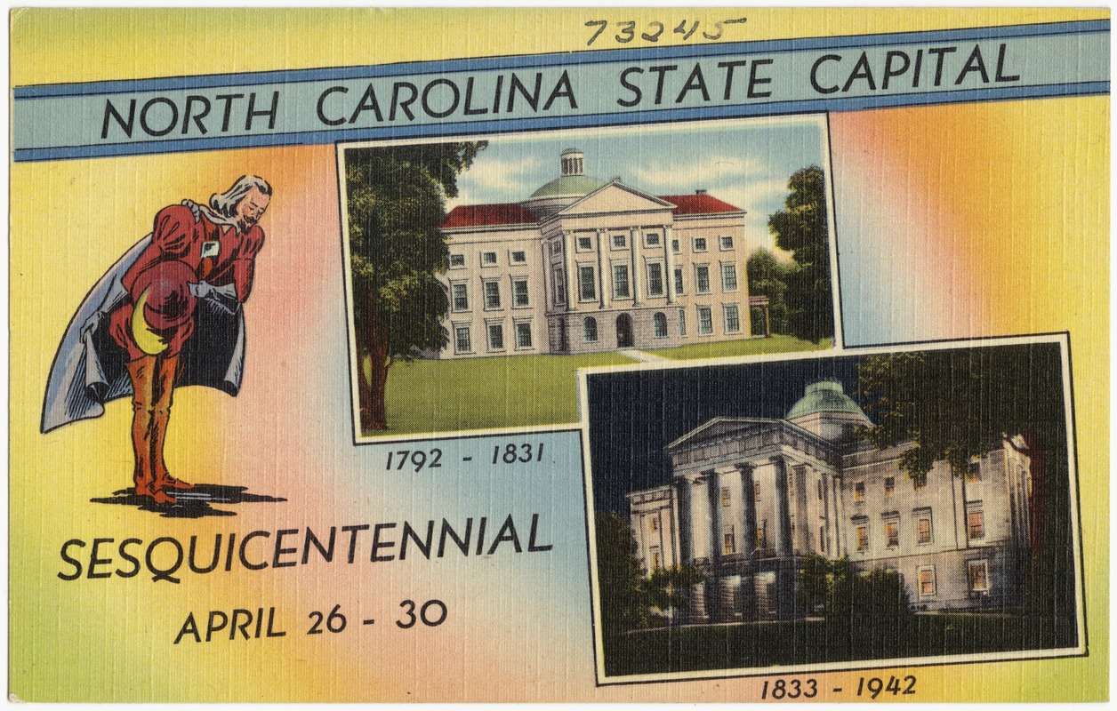 North Carolina State Capital, sesquicentennial, April 26 - 30, 1792 - 1831, 1833 - 1942