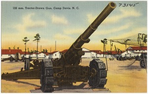 155 mm. Tractor-Drawn Gun, Camp Davis, N. C.