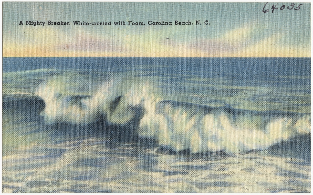 A mighty breaker, white-crested with foam, Carolina Beach, N. C ...