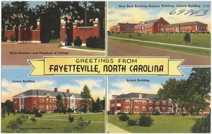 Greetings from Fayetteville, North Carolina. Main entrance and president of college, new bold Building, Science building, library building, Joyner Building, Bickett Building