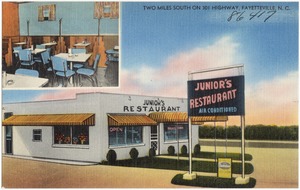 Junior's Restaurant, two miles south on 301 Highway, Fayetteville, N. C.