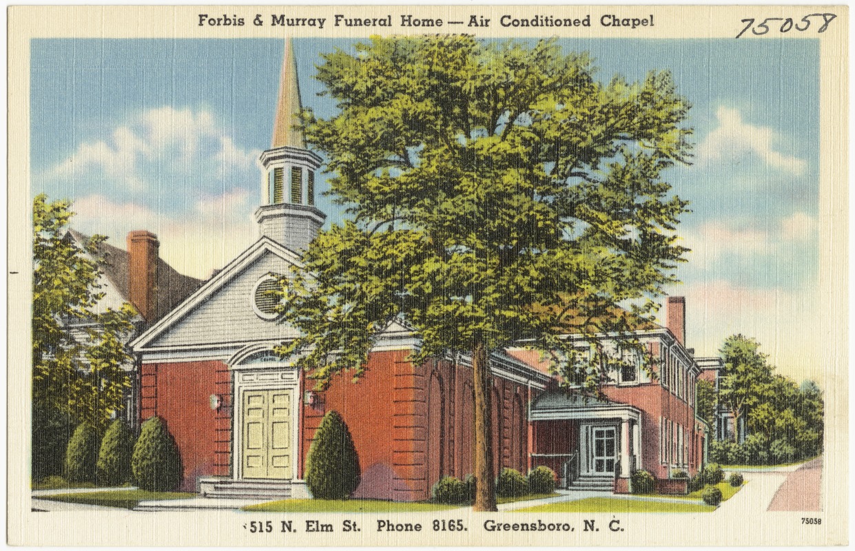Forbis & Murray Funeral Home -- Air conditioned Chapel, 515 N. Elm St., phone 8165. Greensboro, N. C.