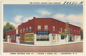 The South's largest sign company, The Turner Sign Co. - Walker and Spring St. - Greensboro, N. C.