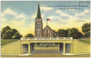 View of underpass and First Methodist Church, Henderson, N. C.