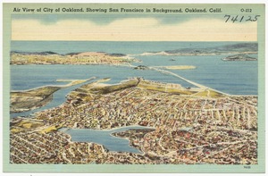 Air view of city of Oakland, showing San Francisco in background, Oakland, Calif.