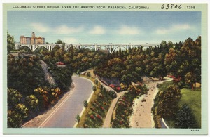 Colorado Street Bridge, over the Arroyo Seco, Pasadena, California