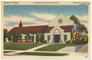 Chapel of Roses, Pasadena Wedding Chapel, Pasadena, Calif.