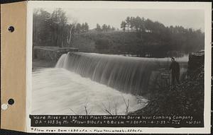 Ware River at the Mill Plant dam of the Barre Wool Combing Co., drainage area = 103 square miles, flow = 910 cubic feet per second = 8.8 cubic feet per second per square mile, flow over dam = 690 cubic feet per second, flow through wheels = 220 cubic feet per second, Mass., Barre, 1:50 PM, Apr. 3, 1933