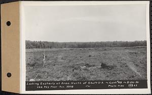 Contract No. 49, Excavating Diversion Channels, Site of Quabbin Reservoir, Dana, Hardwick, Greenwich, looking easterly at area north of Shaft 11A, Hardwick, Mass., Aug. 26, 1936