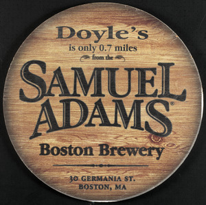 Doyle’s is only 0.7 miles from the Samuel Adams Boston Brewery