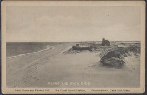 Back shore and Peaked Hill, the Coast Guard Station, Provincetown, Cape Cod, Mass.