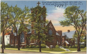 Good Hope Lutheran Church, 1871 - 1902, cor. W. First and Petroleum Sts., Oil City, Pa.