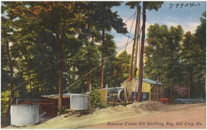 Natural crude oil drilling rig, Oil City, Pa.