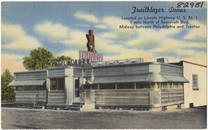 Trailblazer Diner, located on Lincoln Highway U.S. Rt. 1, 1 mile north of Roosevelt Blv., midway between Philadelphia and Trenton