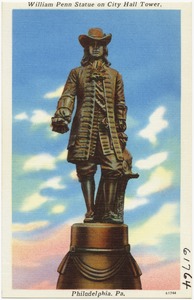William Penn Statue on City Hall Tower, Philadelphia, Pa.