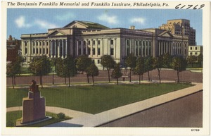 The Benjamin Franklin Memorial and Franklin Institute, Philadelphia, Pa.