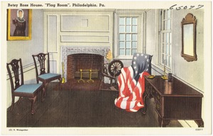 Betsy Ross House, "Flag room", Philadelphia, Pa.