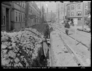 Electrolysis, Northern High Service Pipe Lines, Section 27, Washington Street, relaying 12-inch pipe pitted by electrolysis, Lynn, Mass., Oct. 25, 1904