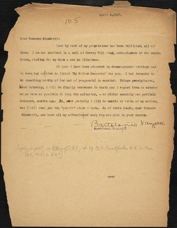 Bartolomeo Vanzetti typed letter (copy) to Alice Stone Blackwell, [Charlestown], 6 April 1927 ; Bartolomeo Vanzetti typed letter (copy) to Alice Stone Blackwell, [Dedham], May 12 1927