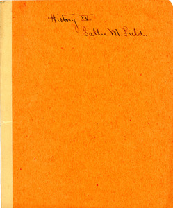 History IV notebook of Sarah (Sallie) M. Field, Abbot Academy, class of 1904