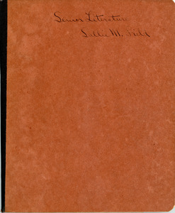 Senior Literature notebook of Sallie M. Field, Abbot Academy, class of 1904