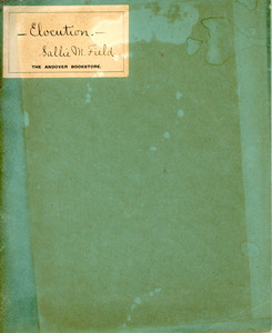 Elocution final exam booklet by Sarah (Sallie) M. Field, Abbot Academy, class of 1904