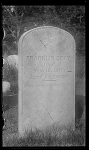 Gravestone: Franklin Gray, d. Nov 19, 1870 at 64 yrs. There is rest for thee in heaven