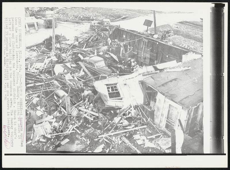 Twister Rubble--A tornado smashed into the town of Inverness, Miss., Sunday, killing at least 13 persons and flattening the business district. Shown is what's left of a large building in the downtown area. The Sunday twisters killed 59 persons in Mississippi and six others in Louisiana.