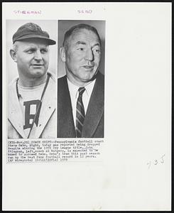 Coach Shift--Pennsylvania football coach Steve Sebo, right, today was reported being dropped despite winning the 1959 Ivy League title. John Stiegman, left, coach at Rutgers, is expected to be named to succeed Sebo. Sebo's team this past season ran up the best Penn football record in 12 years.