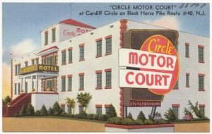 Circle Motor Court at Cardiff Circle on Black Horse Pike Route #40, N.J.