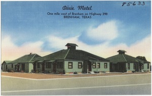 Dixie Motel, one mile west of Brenham on Highway 290, Brenham, Texas
